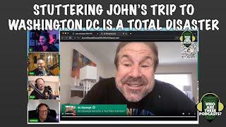 Stuttering John's DC Trip Is A Debacle! (with Anthony Cumia, Shuli Egar, Kaya Orson)