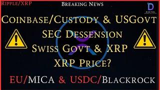 Ripple/XRP-Coinbase/Custody & USGovt,SEC Dessension,USDC & Blackrock,Swiss Govt & XRP/Crypto,XRP $$$