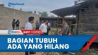 Bagian Tubuh Anak yang Dimutilasi Ayah Kandung di Riau Masih Hilang, Polisi Cari Tangan Kanan Korban