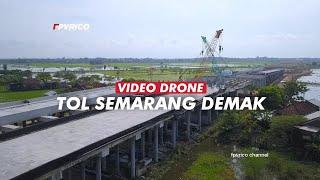 UPDATE PEMBANGUNAN JALAN TOL SEMARANG DEMAK VIDEO DRONE