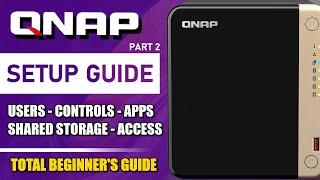 QNAP NAS Setup Guide (2024) - Shared Storage, Users, Groups, Controls and Access