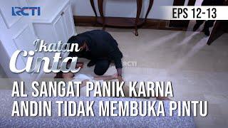 IKATAN CINTA - Al Sangat Panik Karna Andin Tidak Membuka Pintu