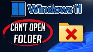 FIX Can't Open Folder Windows 11 [2024] ️