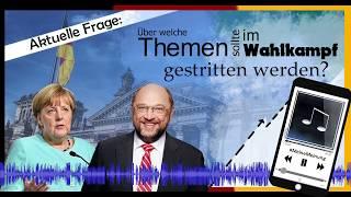 #MeineMeinung (4): Welche Themen sollten vor der Bundestagswahl diskutiert werden?