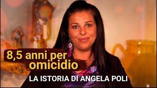 Annullamento della condanna a 8,5 anni per omicidio premeditato | La storia di Angela Poli