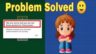 Google Classroom login problem || google classroom Android error solved