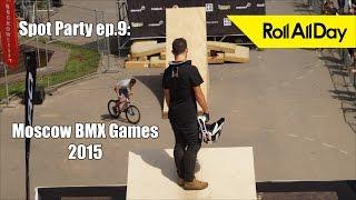 RollAllDay SpotParty ep 9: Moscow Bmx Games