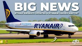 Big News, Etihad Airways Updates & Ryanair Leaves Airport