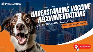 Understanding vaccine recommendation when relocating your pet! #pettravel #petrelocation