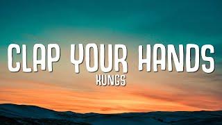 Kungs - Clap Your Hands (Lyrics)