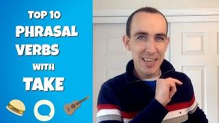 Top 10 Phrasal Verbs with TAKE | Learn British English