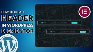 How to Create Header in Wordpress with Elementor - FOR FREE
