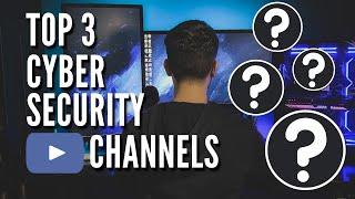 TOP 3 Cyber Security YOUTUBE Channels