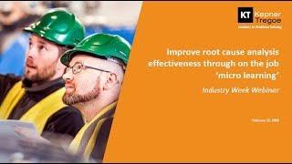 Improve root cause analysis effectiveness through on-the-job micro learning