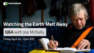 Watching the Earth Melt Away with Joe McNally