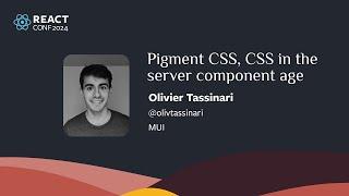 Pigment CSS, CSS in the server component age | Olivier Tassinari