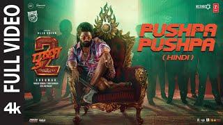 Pushpa 2 The Rule: Pushpa Pushpa (Full Video) Hindi | Allu Arjun | Rashmika | Sukumar | Fahaad F