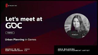 Let's Meet at GDC 2024 | Ania Bulavina