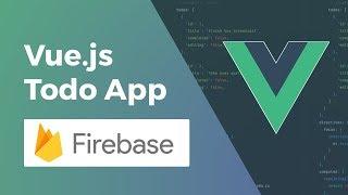 Vue.js Todo App - Firebase & Firestore - Part 6