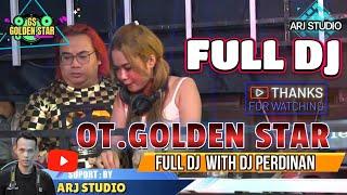 OT. GOLDEN STAR ‼️GASSSKAN KANTIII ‼️MUMPUNG SEGMEN FULL DJ‼️JANGAN DITAHAN LAGIII...