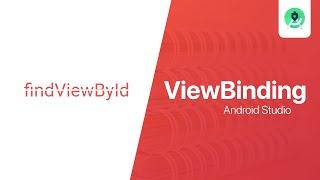 ViewBinding - Forget about findViewById | Android Studio Tutorial