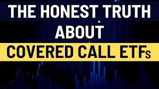 The HONEST TRUTH about Covered Call ETFs…