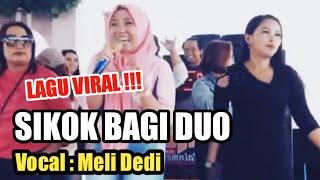 Lagu Viral Sikok Bagi Duo ‼️ Meli Dedi - Lagu DJ Orgen Tunggal- Wanita Asal Lubuk Linggau Sumsel