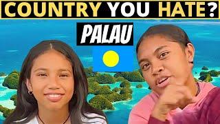 Which Country Do You HATE The Most? | PALAU