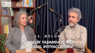 Bölüm 12 | Gündelik Yaşamda Temel Duygusal İhtiyaçlarımız