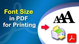 How do I change font size in PDF for printing using Adobe Acrobat Pro DC