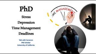 How to manage Stress, Depression, Deadlines and Time Management during PhD