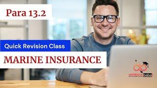 Marine (IC-67) Quick Revision Class for Para 13.2 Exam : Insurance Promotion Exam