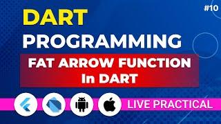 Dart Tutorial For Beginners | What is Fat Arrow Function | Fat Arrow Function in Dart | *DART