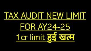 TAX AUDIT NEW LIMIT AY 24-25