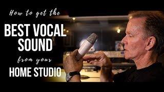 How to get the BEST VOCAL SOUND from your HOME STUDIO