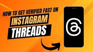 How To Get Verified Fast On Instagram Threads.