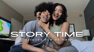 detailed story time | how we met :)