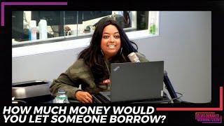 How Much Money Would You Let Someone Borrow From You? | 15 Minute Morning Show