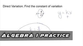 Algebra 1 Practice - Direct Variation: Find the Constant of Variation