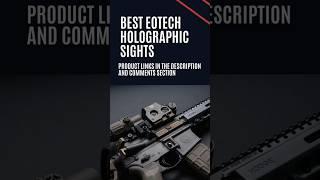 Best EOTech Holographic Sights  #Holographicsights #eotech