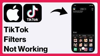 How To Fix TikTok Filters Not Working On iPhone - iPad (2025)