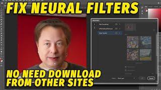 How to FIX "CAN'T INSTALL NEURAL FILTERS" in Adobe Photoshop 2024/2022/2021