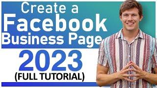 FACEBOOK BUSINESS PAGE TUTORIAL for Beginners (2023)