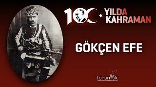 GÖKÇEN EFE | 100. YILDA 100 KAHRAMAN