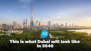 Here's what Dubai will look like in 2040