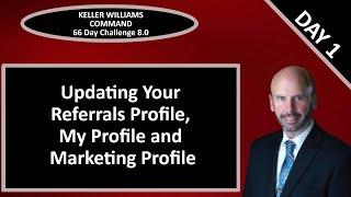 KW Command 66 Day Challenge 8.0 - Day 1 - Updating Your Referrals, My KW and Marketing Profiles