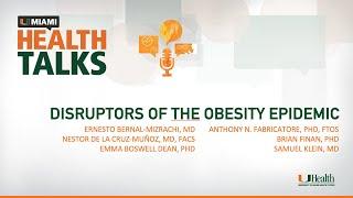 UMiami Health Talk: Disruptors of the Obesity Epidemic