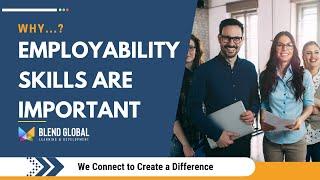 Importance of Employability Skills | Blend Global | What Is Employability Skills | Blend Talks