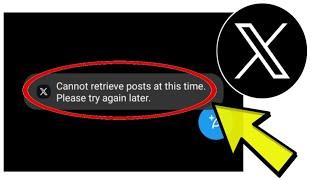 How To Fix X Twitter App Cannot retrieve posts at this time. Please try again later. Problem Solved