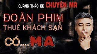 {#21} Quang Thảo Kể Chuyện Ma - ĐOÀN PHIM THUÊ KHÁCH SẠN CÓ MA Ở ĐÀ LẠT